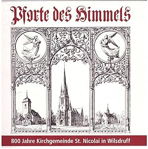 Bild des Verkufers fr Pforte des Himmels. 800 jahre Kirchgemeinde St. Nicolai in Wilsdruff zum Verkauf von Bcherpanorama Zwickau- Planitz