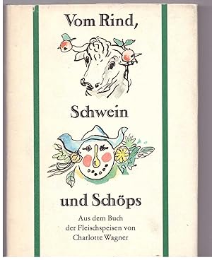 Bild des Verkufers fr Vom Rind, Schwein und Schps : Aus dem Buch der Fleischspeisen zum Verkauf von Bcherpanorama Zwickau- Planitz