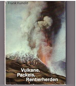 Imagen del vendedor de Vulkane, Packeis, Rentierherden a la venta por Bcherpanorama Zwickau- Planitz