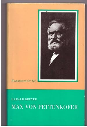 Seller image for Max von Pettenkofer - Humanisten der Tat for sale by Bcherpanorama Zwickau- Planitz