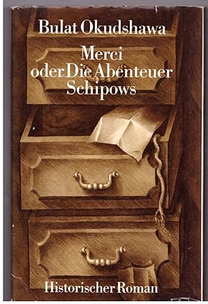 Bild des Verkufers fr Merci oder Die Abenteuer Schipows - Histor. Roman zum Verkauf von Bcherpanorama Zwickau- Planitz