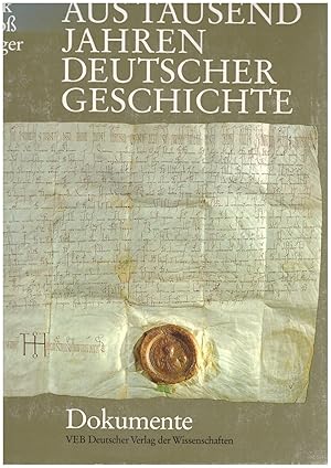 Imagen del vendedor de Aus tausend Jahren deutscher Geschichte - Dokumente aus Archiven der Deutschen Demokratischen Republik a la venta por Bcherpanorama Zwickau- Planitz