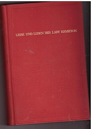 Bild des Verkufers fr Liebe und Leben der Lady Hamilton zum Verkauf von Bcherpanorama Zwickau- Planitz
