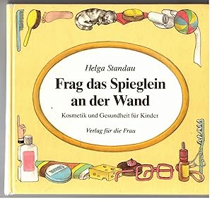 Imagen del vendedor de Frag das Spieglein an der Wand - Kosmetik und Gesundheit fr Kinder a la venta por Bcherpanorama Zwickau- Planitz