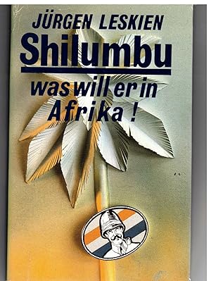 Bild des Verkufers fr Shilumbu, was will er in Afrika zum Verkauf von Bcherpanorama Zwickau- Planitz