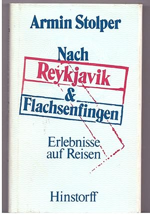Seller image for Nach Reykjavik & Flachsenfingen. Erlebnisse auf Reisen for sale by Bcherpanorama Zwickau- Planitz