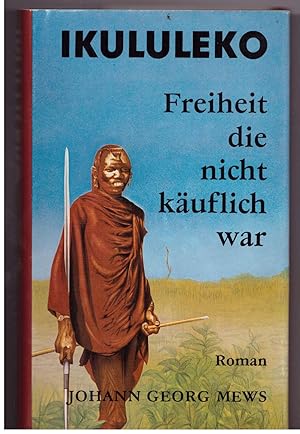 Bild des Verkufers fr Ikululeko- Freiheit die nicht kuflich war zum Verkauf von Bcherpanorama Zwickau- Planitz