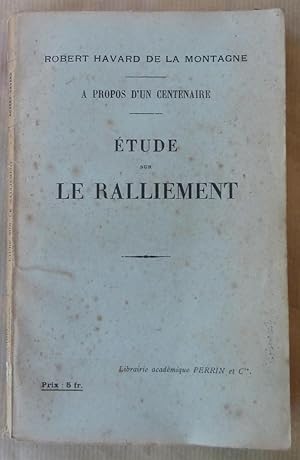 Bild des Verkufers fr Etude sur le Ralliement. A propos d'un centenaire. zum Verkauf von librairie sciardet