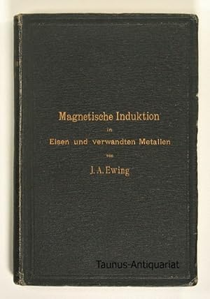 Seller image for Magnetische Induktion in Eisen und verwandten Metallen. [Deutsche Ausgabe von L. Holborn und St. Lindeck] for sale by Taunus-Antiquariat Karl-Heinz Eisenbach