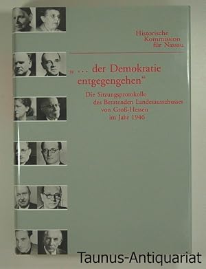 ". der Demokratie entgegengehen" : die Sitzungsprotokolle des Beratenden Landesausschusses von Gr...