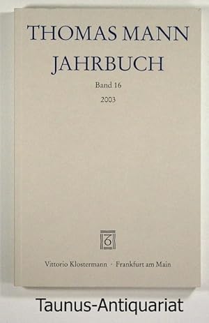 Immagine del venditore per Thomas Mann Jahrbuch. Band 16 / 2003. venduto da Taunus-Antiquariat Karl-Heinz Eisenbach