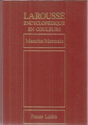 Larousse Encyclopedique en Couleurs - Tome 14 - Manche / Monnaie
