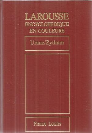 Larousse Encyclopedique en Couleurs - Tome 22 - Urane / Zythum