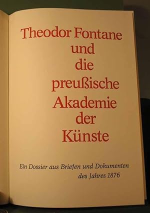 Theodor Fontane und die Preußische Akademie der Künste. Ein Dossier aus Briefen und Dokumenten de...