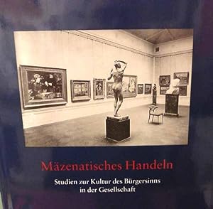 Immagine del venditore per Mzenatisches Handeln. Studien zur Kultur des Brgersinns in der Gesellschaft. Festschrift fr Gnter Braun zum 70.Geburtstag. venduto da Fontane-Antiquariat Dr. H. Scheffers