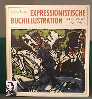 Bild des Verkufers fr Expressionistische Buchillustration in Deutschland 1907-1927. zum Verkauf von Fontane-Antiquariat Dr. H. Scheffers