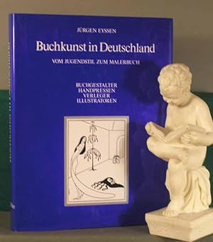 Buchkunst in Deutschland. Vom Jugendstil zum Malerbuch. Buchgestalter, Handpressen, Verleger, Ill...