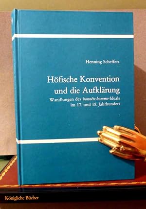 Image du vendeur pour Hfische Konvention und die Aufklrung. Wandlungen des "honnte-homme"- Ideals im 17.und 18. Jahrhundert. mis en vente par Fontane-Antiquariat Dr. H. Scheffers