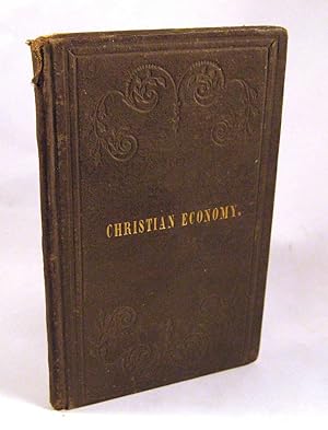 The Christian Economy: Translated from the Original Greek of an Old Manuscript