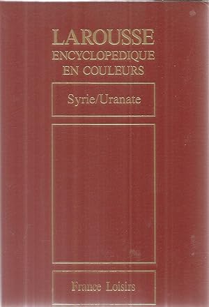 Larousse Encyclopedique en Couleurs - Tome 21 - Syrie / Uranate