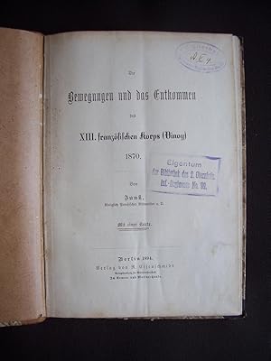 Die bewegungen und das entkommen des XIII. französischen korps 1870