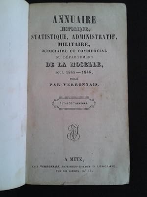 Annuaire historique, statistique, administratif, militaire de la Moselle 1845-1846