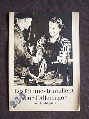 Seller image for Les femmes travaillent pour l'Allemagne for sale by Librairie Ancienne Zalc