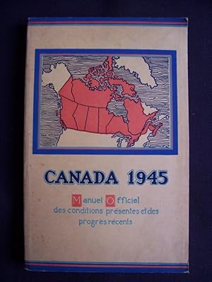 Image du vendeur pour Canada 1945 - Manuel officiel des conditions prsentes et des progrs rcents mis en vente par Librairie Ancienne Zalc