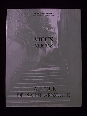 Imagen del vendedor de Vieux Metz - Autour de Saint-Arnould a la venta por Librairie Ancienne Zalc