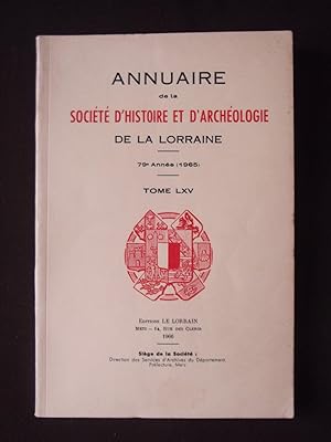 Annuaire de la société d'histoire et d'archéologie de la Lorraine - T. LXV 79e année 1965