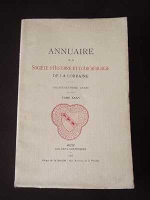 Annuaire de la société d'histoire et d'archéologie de la Lorraine - T. XXXV 39e année 1926