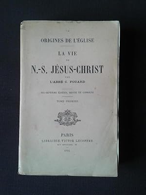 La vie de N.-S. Jésus-Christ - T.1 T.2