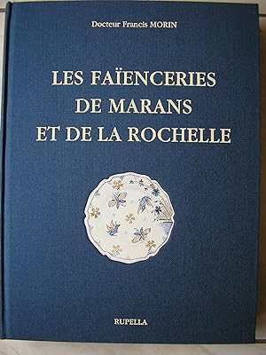 Les faïenceries de Marans et de La Rochelle.
