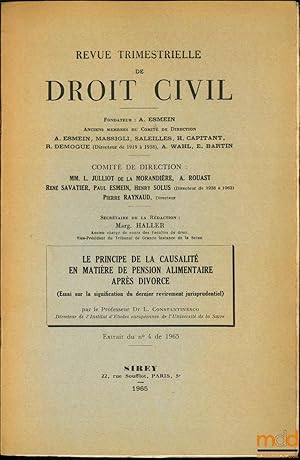 Image du vendeur pour LE PRINCIPE DE LA CAUSALIT EN MATIRE DE PENSION ALIMENTAIRE APRS DIVORCE, (Essai sur la signification du dernier revirement jurisprudentiel), tir--part de la Revue trimestrielle de Droit civil, n4/1965 mis en vente par La Memoire du Droit