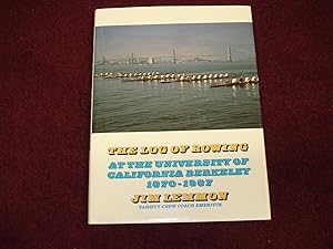 Immagine del venditore per The Log of Rowing at the University of California, Berkeley. 1870-1987. venduto da BookMine