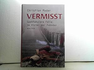 Vermisst. - Spektakuläre Fälle im Visier der Fahnder.