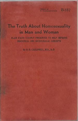 Imagen del vendedor de The Truth About Homesexuality in Man and Woman: Plain facts cleanly presented to help improve individual and sociological concepts a la venta por Sabra Books