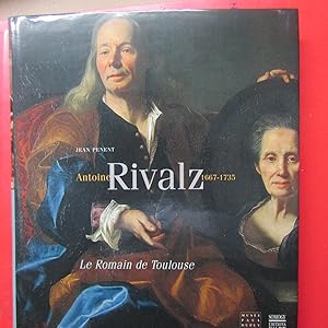 Imagen del vendedor de Antoine Rivalz 1667-1735 Le Romain de Toulouse a la venta por Antonio Pennasilico