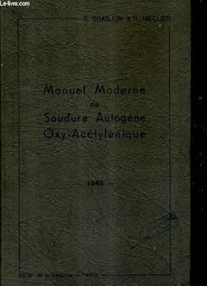 Seller image for MANUEL MODERNE DE SOUDURE AUTOGENE OXY ACETYLENIQUE . for sale by Le-Livre