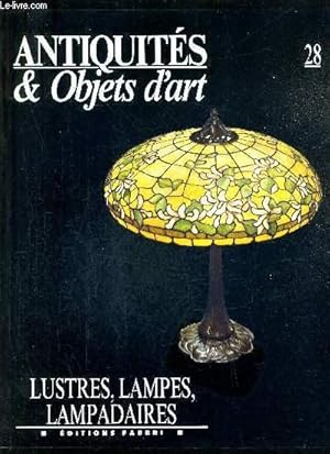 Bild des Verkufers fr ANTIQUITES & OBJETS D'ART N28 LUSTRES LAPES ET LAMPADAIRES. zum Verkauf von Le-Livre