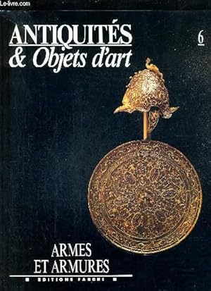 Bild des Verkufers fr ANTIQUITES & OBJETS D'ART N6 ARMES ET ARMURES . zum Verkauf von Le-Livre