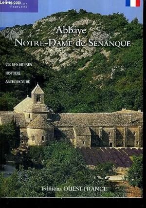 Seller image for ABBAYE NOTRE DAME DE SENANQUE - VIE DES MOINES HISTOIRE ARCHITECTURE. for sale by Le-Livre