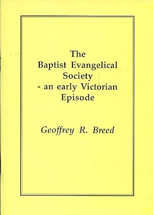 Immagine del venditore per The Baptist Evangelical Society : An Early Victorian Episode venduto da Pendleburys - the bookshop in the hills