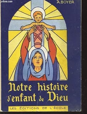 Bild des Verkufers fr NOTRE HISTOIRE D'ENFANT DE DIEU - INTRODUCTION AU CATECHISME / EDUCATION PROGESSIVE DU CHRETIEN. zum Verkauf von Le-Livre
