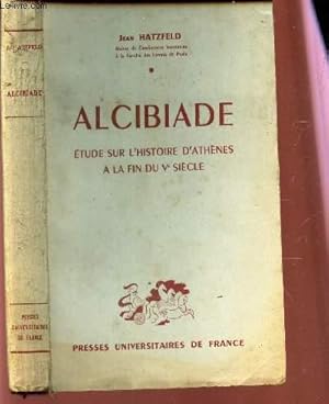 Immagine del venditore per ALCIBIADE - ETUDE SUR L'HISTOIRE D'ATHENESZ A LA FIN DU Ve SIECLE. venduto da Le-Livre
