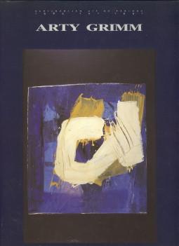 Bild des Verkufers fr Arty Grimm. Schilderijen uit de periode 1985 tot 1991 zum Verkauf von Antiquariaat Parnassos vof