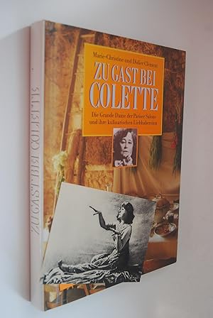 Bild des Verkufers fr Zu Gast bei Colette: die Grande Dame der Pariser Salons und ihre kulinarischen Liebhabereien; mit 120 Rezepten. Marie-Christine und Didier Clment. Fotogr. von Andr Martin. [Dt. von Hella Noack], Collection Rolf Heyne zum Verkauf von Antiquariat Biebusch