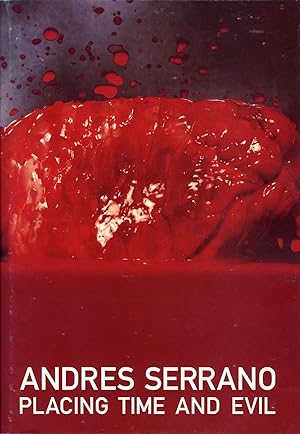 Andres Serrano: Placing Time and Evil