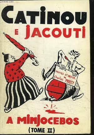 Seller image for CATINOU E JACOUTI A MINJOCEBOS - TOME II for sale by Le-Livre