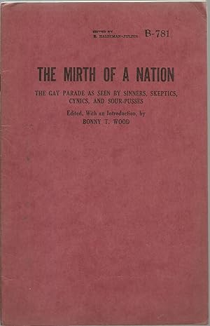 Imagen del vendedor de The Mirth of A Nation: The Gay Parade As Seen By Sinners, Skeptics, Cynics, And Sour-Pusses a la venta por Sabra Books